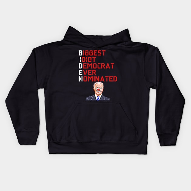 Biggest Idiot Democrats Ever Nominated Kids Hoodie by SevenAM